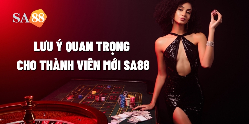 cac luu y quan trong danh cho nguoi choi moi tai sa88