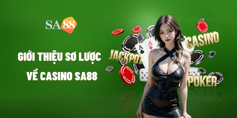 gioi thieu so luoc ve casino sa88